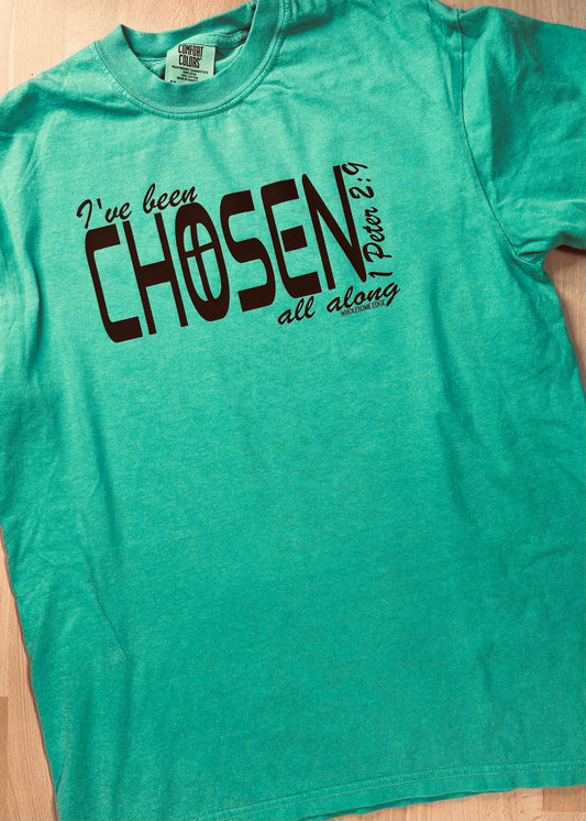 Chosen All Along - Tee