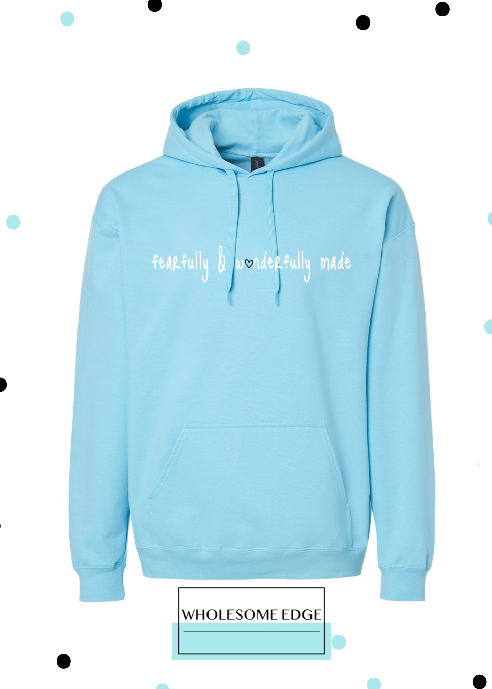 Fearfully & Wonderfully Made - Christian Hoodie