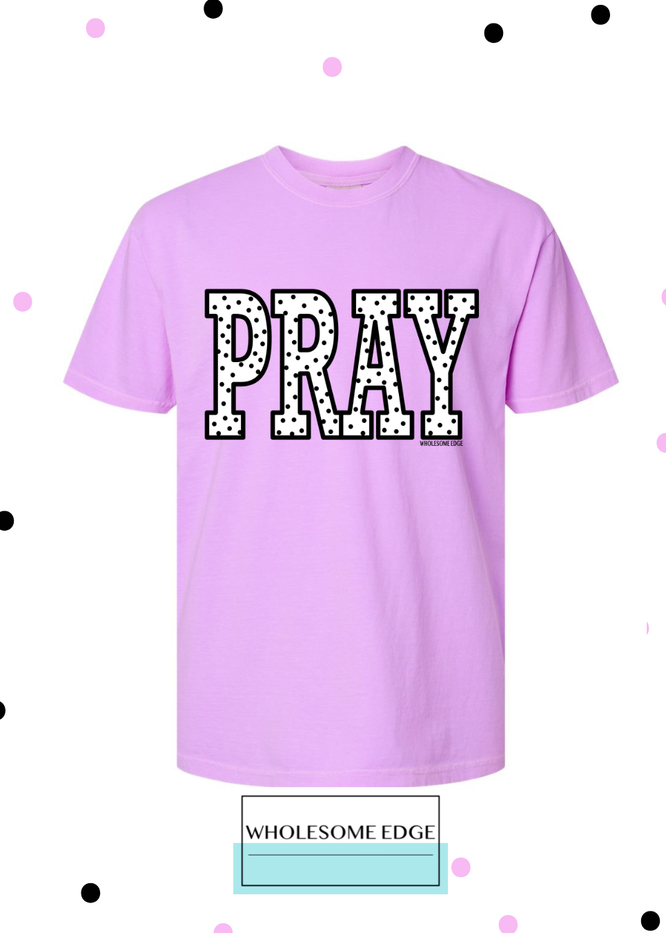 PRAY Polka Dots - Christian Tee