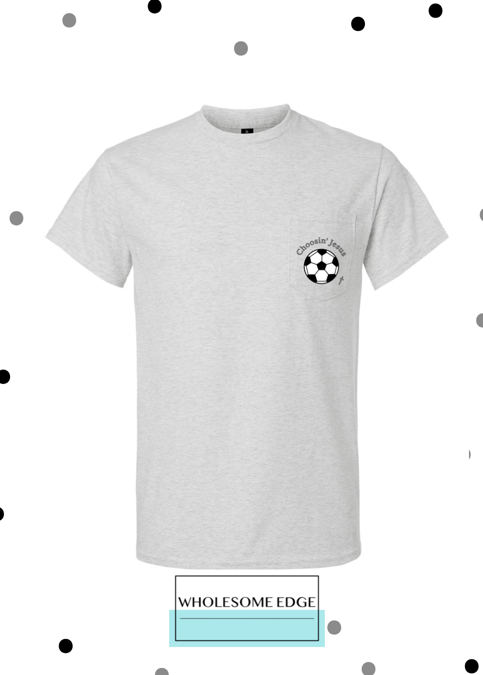 Choosin' Jesus & Soccer - Christian Tee