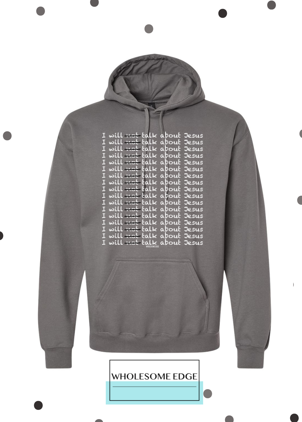 I Will Talk About Jesus - Christian Hoodie