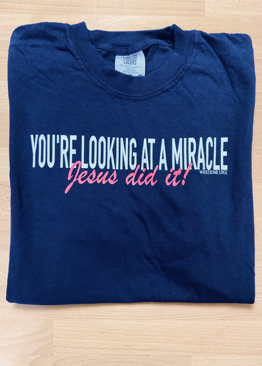 You're Looking at a Miracle - Tee (Pink)