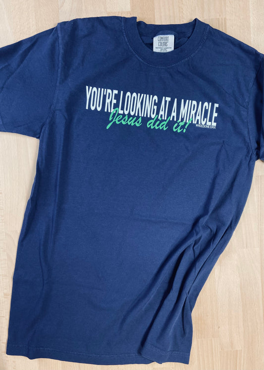 You're Looking at a Miracle - Tee (Green)