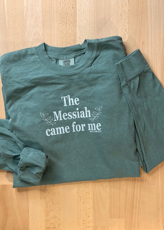 The Messiah Came For Me - Tee