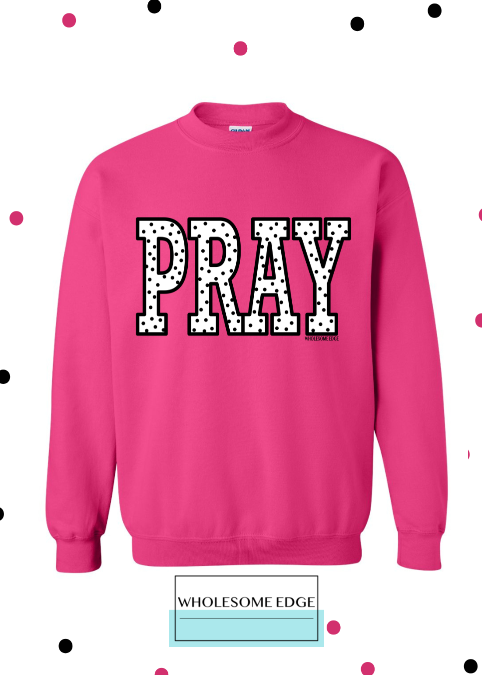 PRAY Polka Dots - Christian Sweatshirt