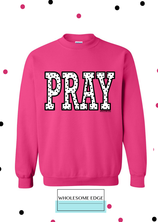 PRAY Polka Dots - Christian Sweatshirt