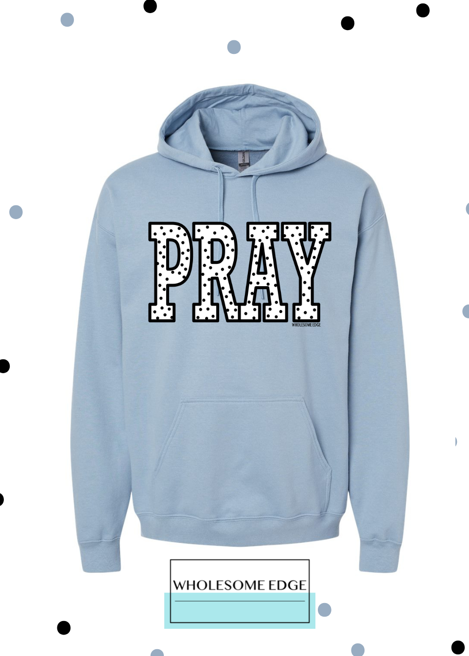 PRAY Polka Dots - Christian Hoodie