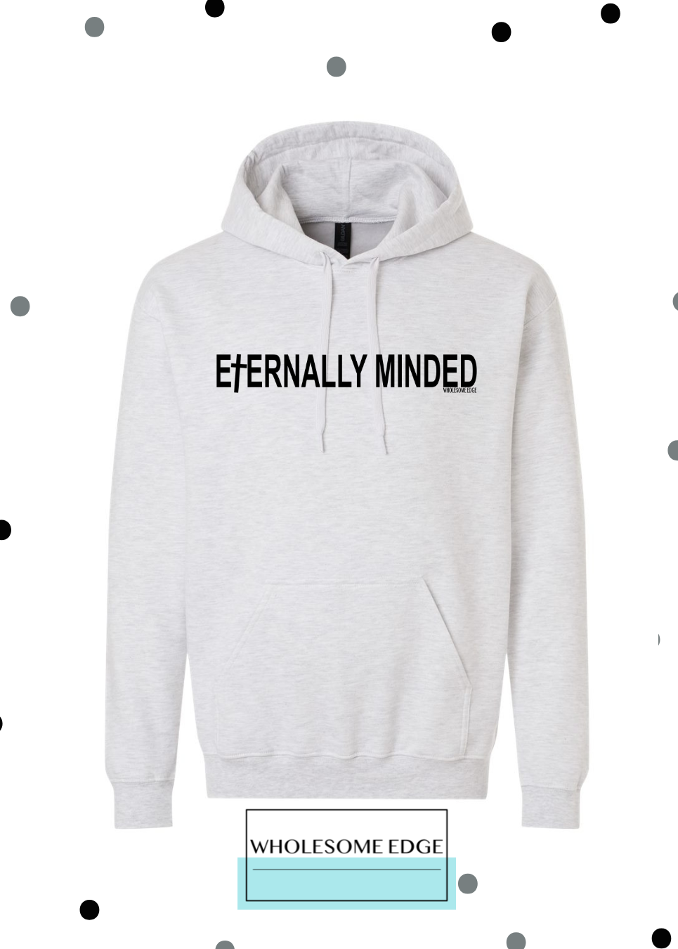 Eternally Minded - Christian Hoodie