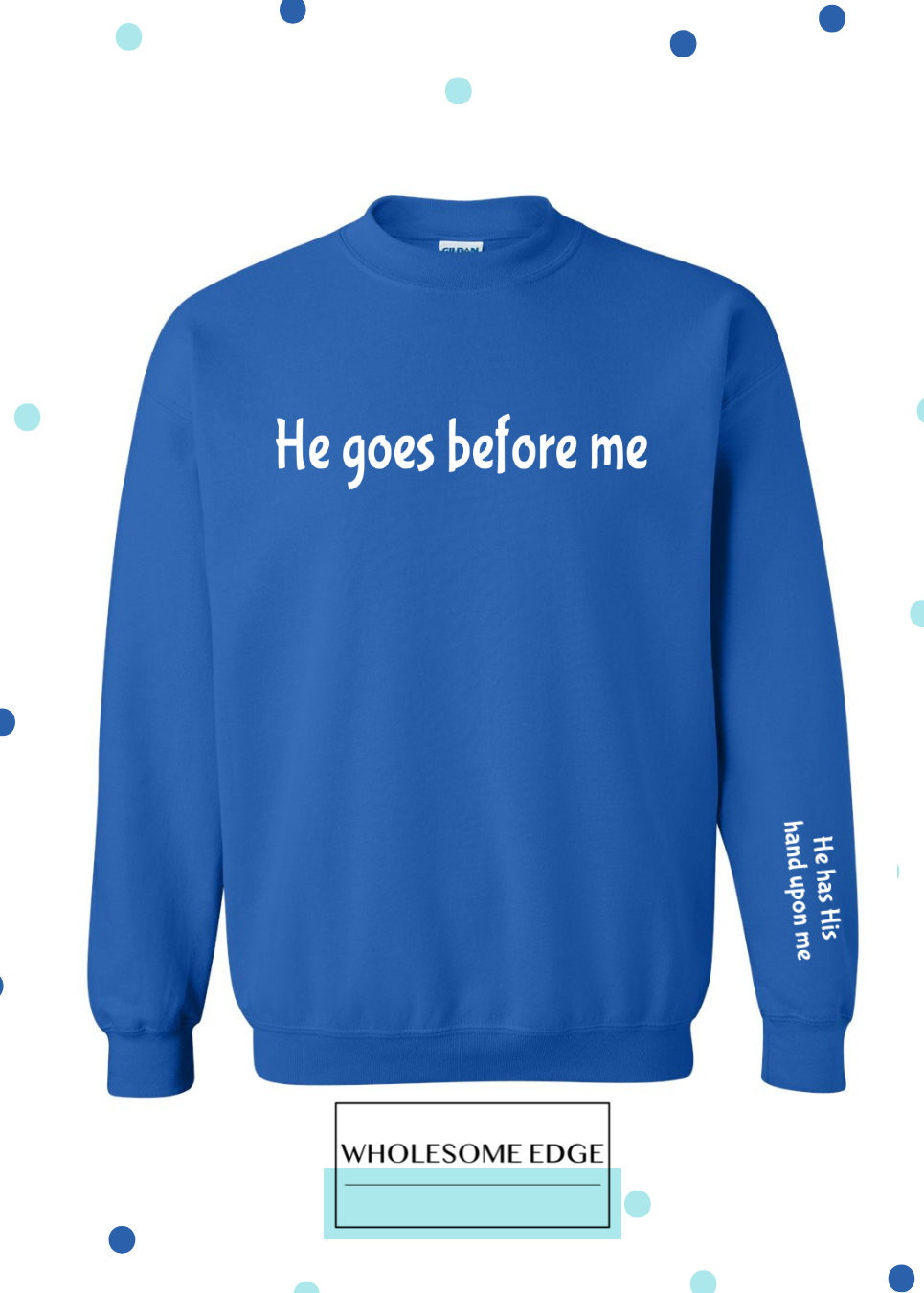 He Goes Before Me - Christian Sweatshirt - Youth