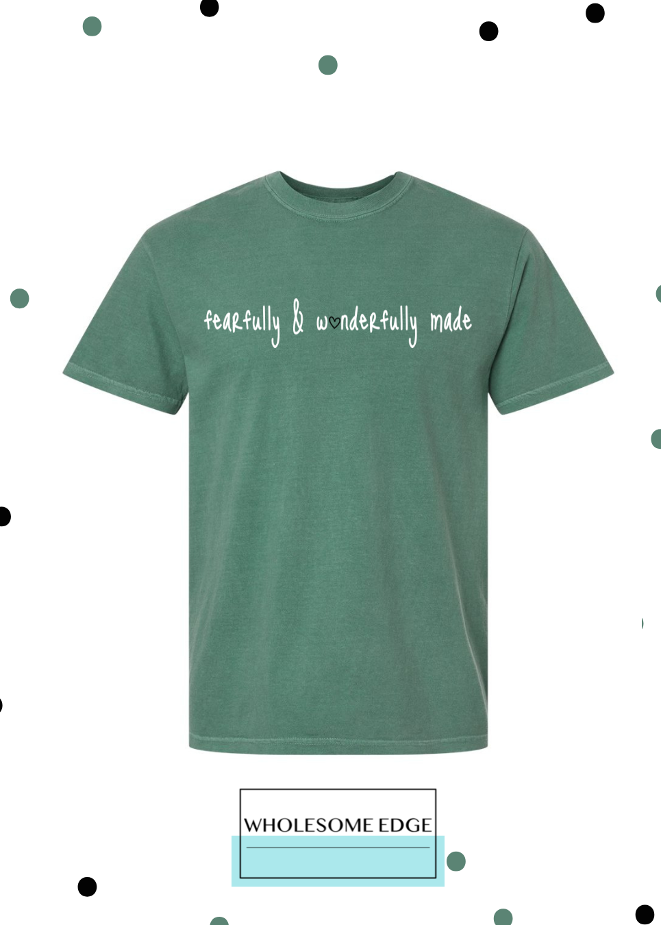 Fearfully & Wonderfully Made - Christian Tee