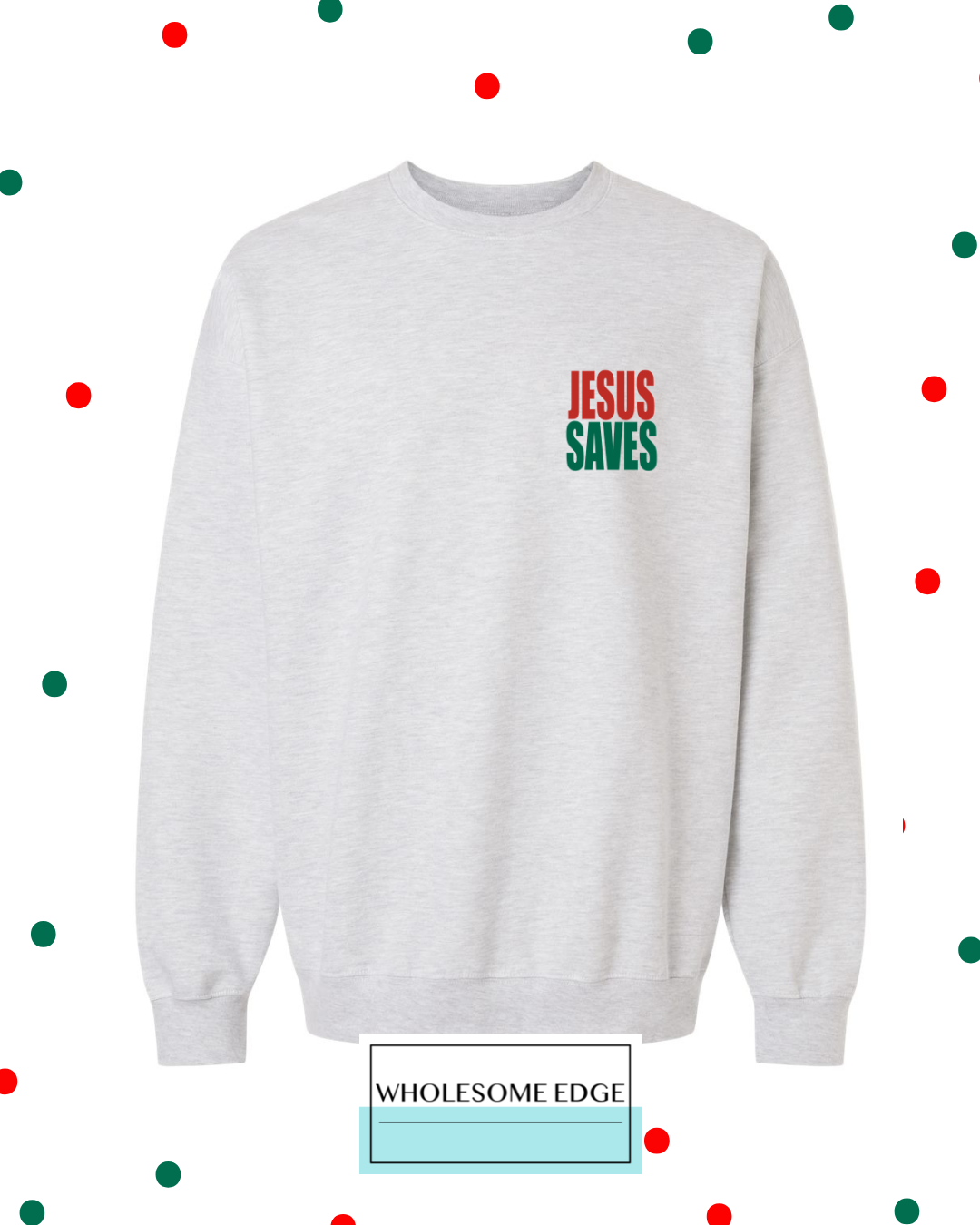 Jesus Saves! Merry Christmas! - Christian Sweatshirt
