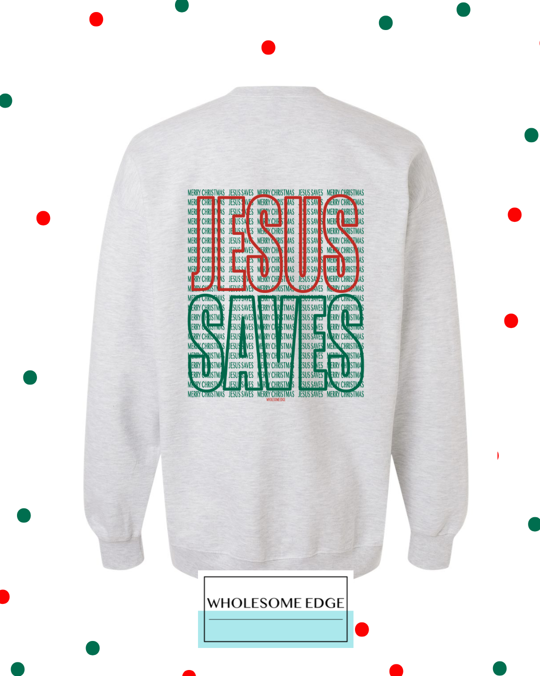 Jesus Saves! Merry Christmas! - Christian Sweatshirt