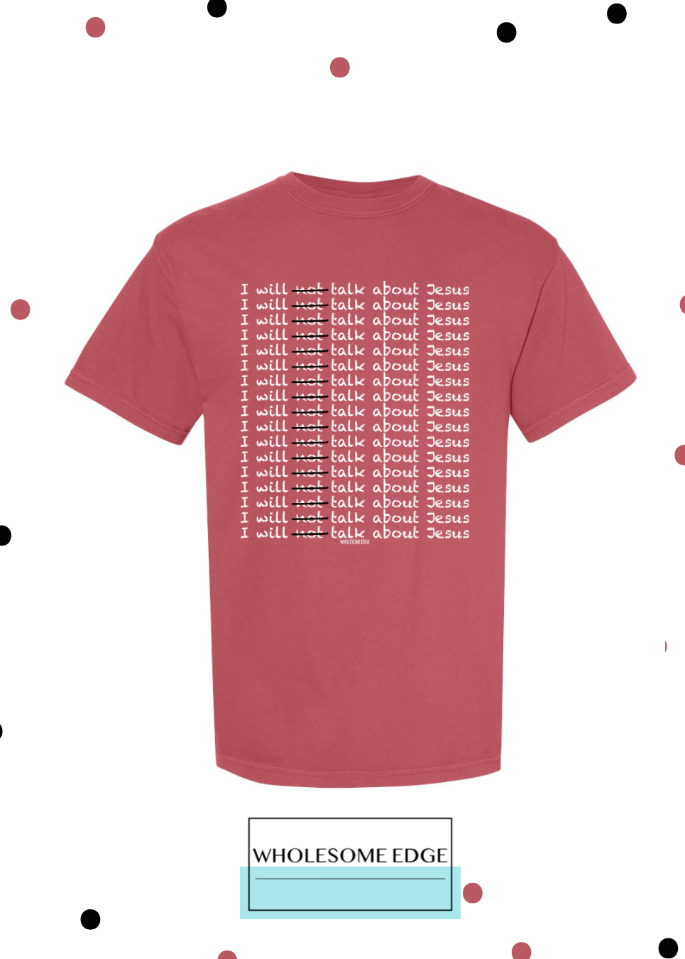 I Will Talk About Jesus - Christian Tee - Youth